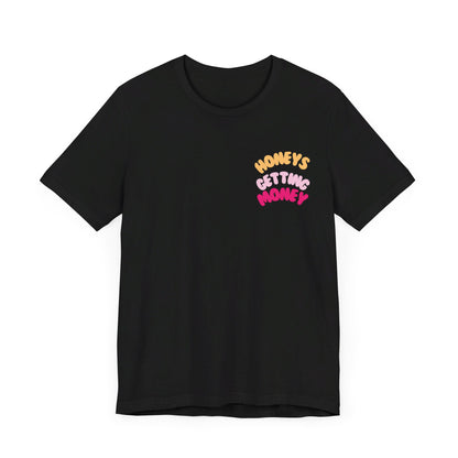 Honeys Getting Money T-Shirt