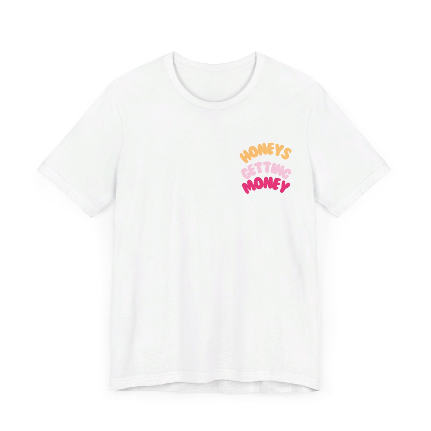 Honeys Getting Money T-Shirt