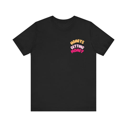 Honeys Getting Money T-Shirt